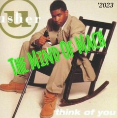 Usher - Think Of You Remix Mix (The Mind Of Mach)
