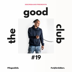 The Good Club #19 - Escribano [26 04 24]