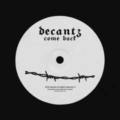 Decantz - Come Back (Original Mix)