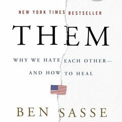 ✔PDF⚡️ Them: Why We Hate Each Other--and How to Heal