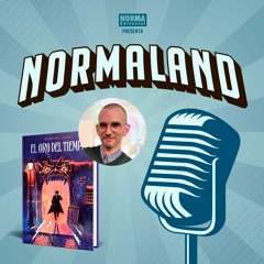 NORMALAND | Episodio 60 | El oro del tiempo, con Oriol Hernández