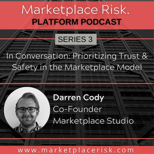 Prioritizing Trust & Safety in the Marketplace Model with Darren Cody