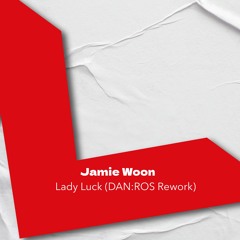 Jamie Woon - Lady Luck (DAN:ROS Rework)