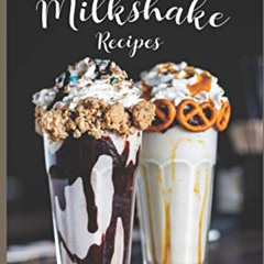 Read EPUB 🗸 Amazing Milkshake Recipes: Perfect, Easy Milkshakes for All the Seasons