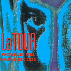 LCM vs Latour- People are still (Having Sex) 2025