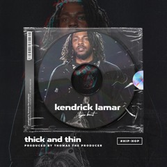 Kendrick Lamar Type Beat "Thick and Thin" Hip-Hop Beat (90 BPM) (prod. by Thomas the Producer)
