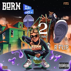Born 2 Make A Flip Vol. 3: "My last lick"