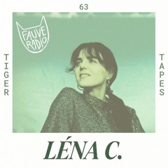 Tiger Tapes 063 - Léna C
