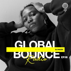 Global Bounce Radio Show 016 W/ Dj Nazo
