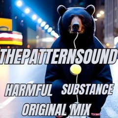 ThePatternSound - Harmful Substance (Original Mix)