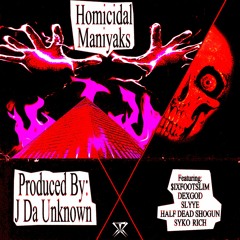 Homicidal Maniyaks ft. $IXFOOTSLIM, DEXGOD, SLYYE, HALFDEAD SHOGUN, SYKO RICH