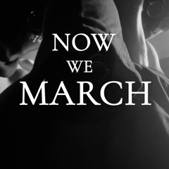 NOW WE MARCH [Prod.715_Beats]