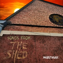 Project Revise - Songs from the Shed