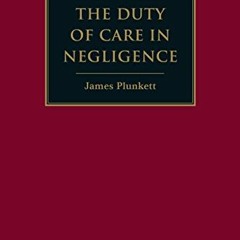 Access EPUB KINDLE PDF EBOOK The Duty of Care in Negligence (Hart Studies in Private