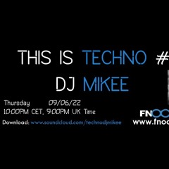 Dj Mikee- This is Techno #047 09-06-22