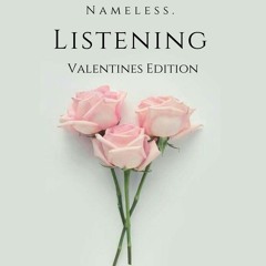 Listening | Valentines Edition