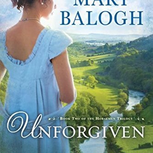 READ EPUB √ Unforgiven (The Horsemen Trilogy Book 2) by  Mary Balogh [KINDLE PDF EBOO