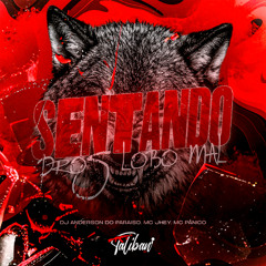 SENTANDO PROS LOBO MAL = = [[DJ ANDERSON DO PARAISO]]