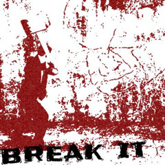 BREAK IT (PROD.DEDSTRAP)