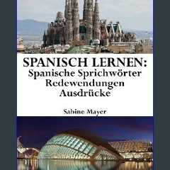 [READ] 📖 Spanisch lernen: spanische Sprichwörter - Redewendungen - Ausdrücke (German Edition) Read