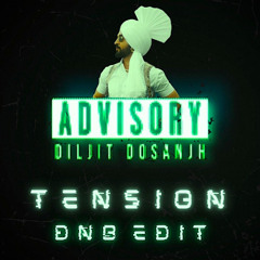 Diljit Dosanjh - Tension (DnB Remix Edit)