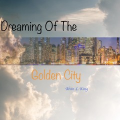 Dreaming Of The Golden City