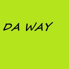 Da Way SNIPPET(ROUGH) (Prod. By RSK)