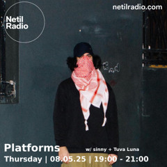 Platforms w/ Tuva Luna & sinny - 8th May 2025