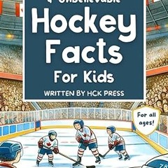 $PDF$/READ⚡ 400+ Fun & Unbelievable Hockey Facts for Kids: Discover Crazy Comebacks, Diligent D