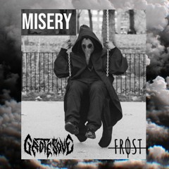 GROTE$QUE X FROST - MISERY