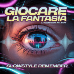 Giocare la fantasia (Slowstyle Remix 2025) Release 01/08/2025 on BandCamp