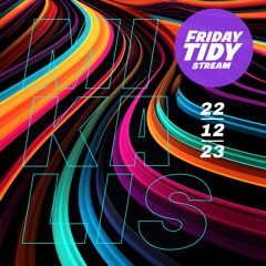 Friday Tidy 'Best of 23' Stream - 22/12/23