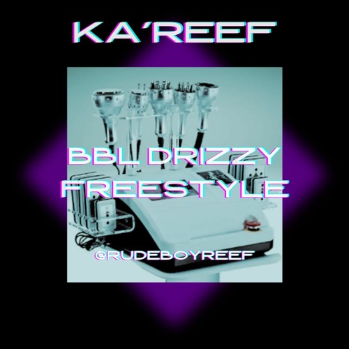 KA'REEF x METRO BOOMIN - BBL DRIZZY FREESTYLE