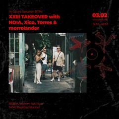 XXIII TAKEOVER w/ NOIA, Xico, Torres & morrolander