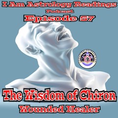 Episode 57 The Wisdom of Chiron