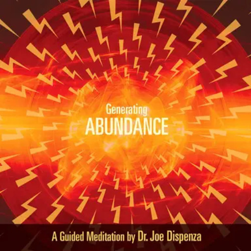 Dr Joe Dispenza - Generating Abundance