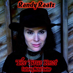 The True Knot - Randy Raatz (feat. Michal Towber)