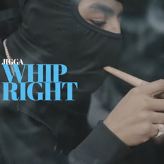 J1gga - Whip Right