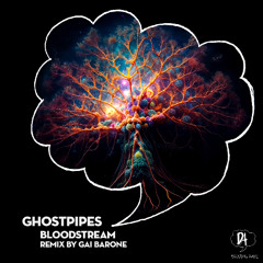 PREMIERE: Ghostpipes - Bloodstream (Gai Barone Remix) [Dreaming Awake]