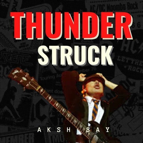 Stream AC/DC - Thunderstruck | Piano version by Aksh Say ✪ | Listen online  for free on SoundCloud