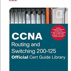 [Get] PDF EBOOK EPUB KINDLE CCNA Routing and Switching 200-125 Official Cert Guide Li