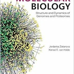 [PDF] ❤️ Read Molecular Biology: Structure and Dynamics of Genomes and Proteomes by Jordanka Zla