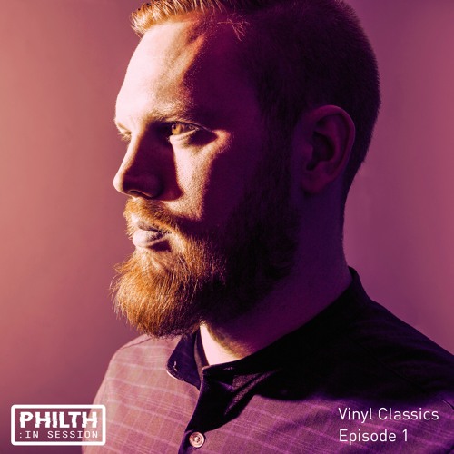 Philth In Session - Vinyl Classics Episode 1