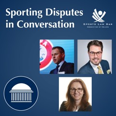 Sporting Disputes in Conversation with UEFA and CAS Arbitrators