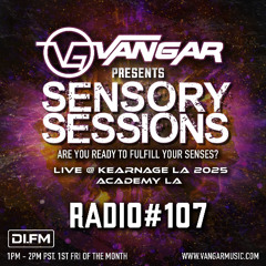 Vangar Pres. Sensory Sessions EP.107 LIVE @ KEARNAGE LA 2025 [DI.FM]