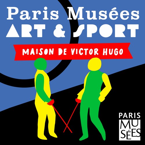 Paris Musées Art & Sport | Maison Victor Hugo | Escrime| A la plume et au fleuret