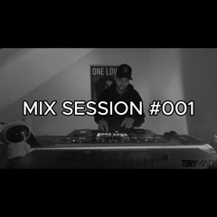 TONY MAD - MIX SESSION #001