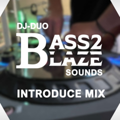 BASS2BLAZE INTRODUCE MIX 1