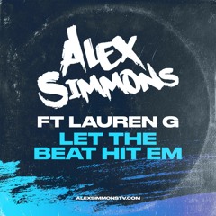 Alex Simmons Ft Lauren G - Let The Beat Hit Em