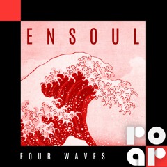 Four Waves W/ Ensoul
